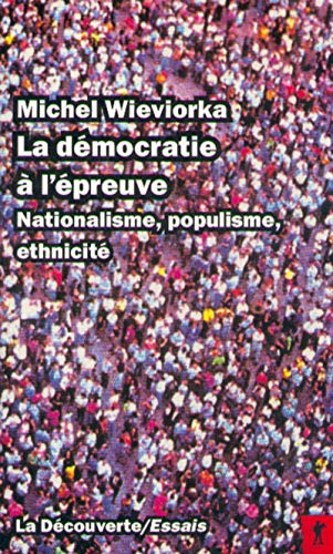 Stock image for La dï¿½mocratie ï¿½ l'ï¿½preuve nationalisme, populisme,ethnicitï¿½ for sale by Phatpocket Limited