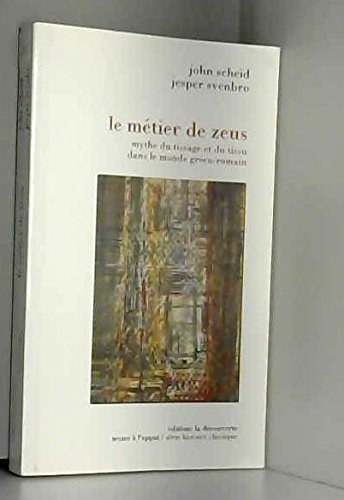 9782707123091: Le mtier de Zeus: Mythe du tissage et du tissu dans le monde grco-romain