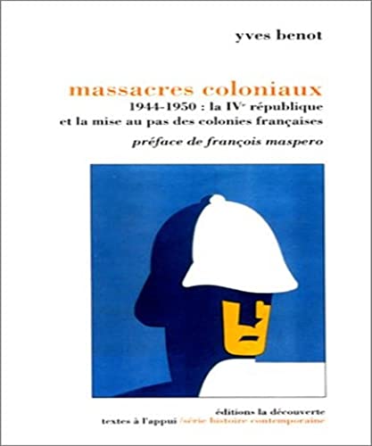 9782707123459: Massacres coloniaux: 1944-1950 : la IVe république et la mise au pas des colonies françaises (Textes à l'appui) (French Edition)