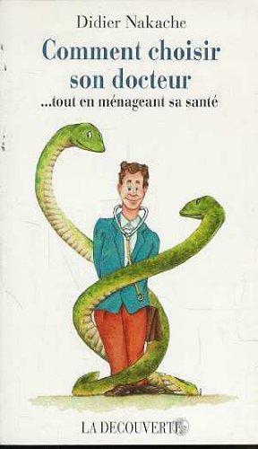 Stock image for Comment choisir son docteur : Tout en mnageant sa sant for sale by Librairie Th  la page