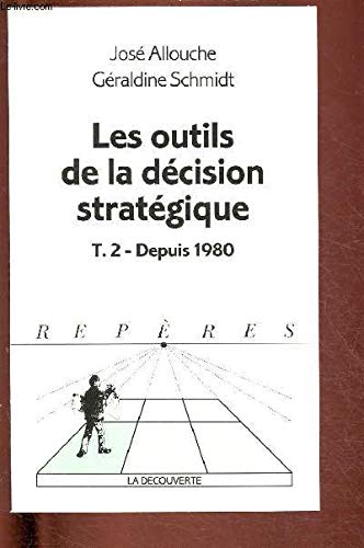 Stock image for Les outils de la dcision stratgique, depuis 1980, tome 2 for sale by Ammareal