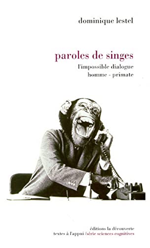 Beispielbild fr Paroles de singes : L'Impossible dialogue homme-primate zum Verkauf von Le Monde de Kamlia