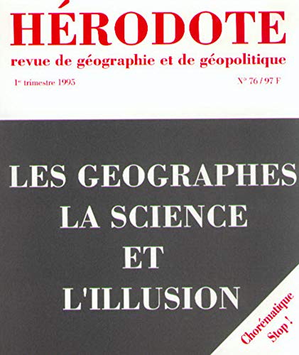 Stock image for Hrodote n 76 : les gographes, la science et l'illusion for sale by medimops