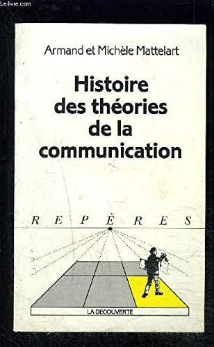 Stock image for Histoire des théories de la communication for sale by Chapitre.com : livres et presse ancienne