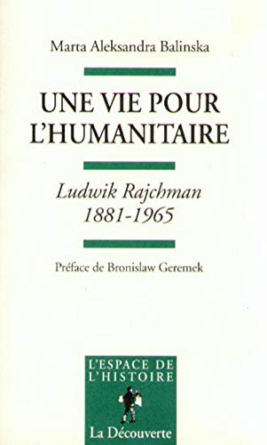 9782707124852: Une vie pour l'humanitaire Ludwik Rajchman ( 1881-1965)