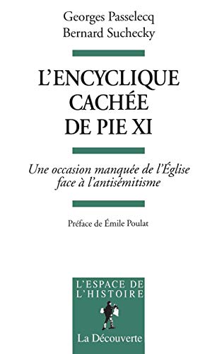 Beispielbild fr L'Encyclique cache de Pie XI. Une occasion manque de l'Eglise face  l'antismitisme zum Verkauf von Ammareal