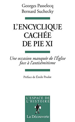 Stock image for L'Encyclique cache de Pie XI. Une occasion manque de l'Eglise face  l'antismitisme for sale by Ammareal