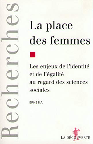 La Place des femmes : Les enjeux de l'identité et de l'égalité au regard des sciences sociales