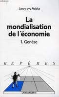 Imagen de archivo de La mondialisation de l'conomie tome 1 : Gense a la venta por medimops