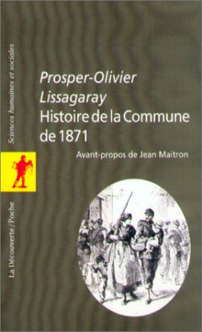 Histoire de la commune de 1871 (9782707126085) by Lissagaray, Prosper-Olivier; Maitron, Jean