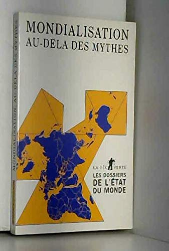 Stock image for La mondialisation au-del des mythes for sale by Ammareal