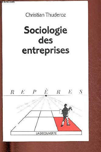 Beispielbild fr Sociologie des entreprises Thuderoz, Christian zum Verkauf von LIVREAUTRESORSAS