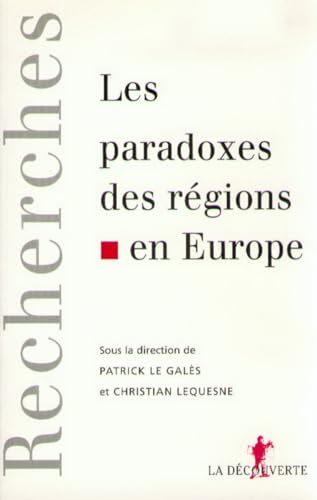 Beispielbild fr Les Paradoxes des rgions en Europe Lequesne, Christian and Le Gales, Patrick zum Verkauf von Librairie Parrsia