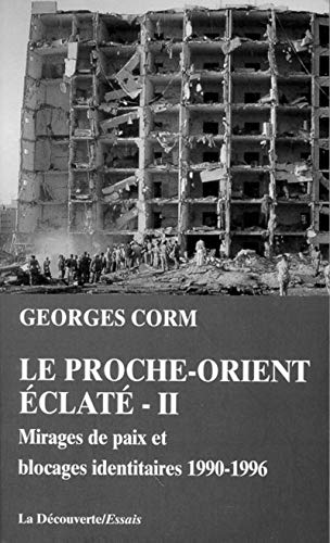 Beispielbild fr Le Proche-Orient Eclate - II. Mirages de paix et blocages identitaires 1990-1996 (Cahiers libres) (French Edition) zum Verkauf von Wonder Book