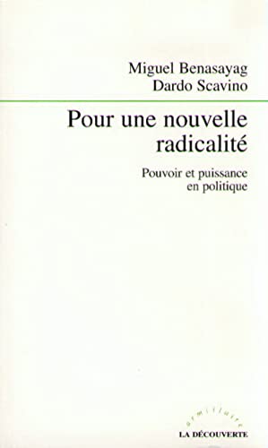 Beispielbild fr Pour une nouvelle radicalit. Pouvoir et puissance en politique zum Verkauf von medimops