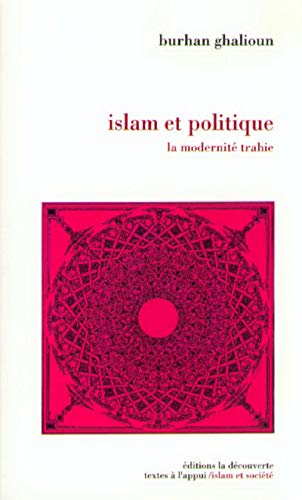 9782707127143: Islam et politique la modernit trahie