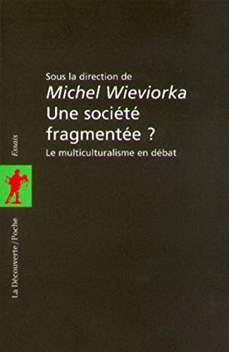 Beispielbild fr Une socit fragmente ? Le multiculturalisme en dbat zum Verkauf von medimops