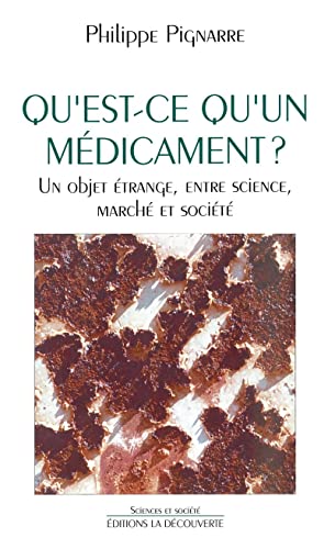 9782707127525: Qu'est-ce qu'un mdicament ?: Un objet trange, entre science, march et socit