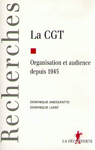 Stock image for La Cgt, Organisation Et Audience Depuis 1945 for sale by RECYCLIVRE