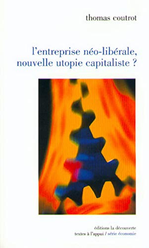 Stock image for L'entreprise neo-liberalenouvelle utopie capitaliste for sale by medimops