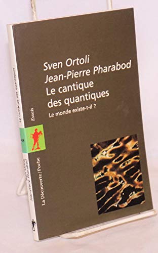Stock image for Le cantique des quantiques. Le monde existe-t-il ? for sale by medimops