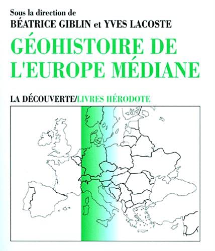Stock image for Geo-histoire de l'Europe Mediane ; Mutations d'hier et d'aujourd'hui for sale by Librairie Laumiere
