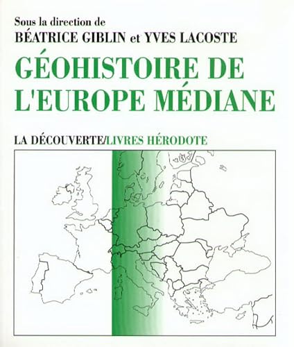 Stock image for Geo-histoire de l'Europe Mediane ; Mutations d'hier et d'aujourd'hui for sale by Librairie Laumiere