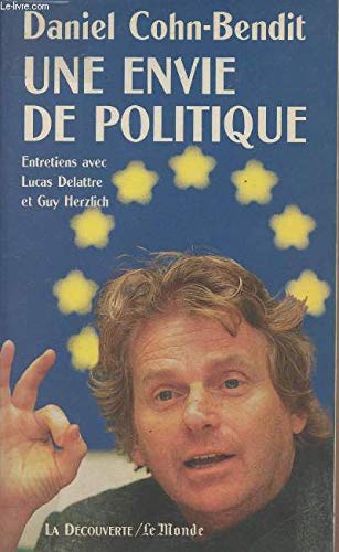 9782707128461: Une Envie De Politique. Entretiens Avec Lucas Delattre Et Guy Herzlich