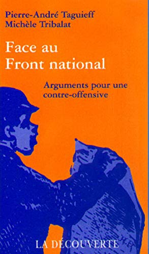 Beispielbild fr Face au Front national. Arguments pour une contre-offensive zum Verkauf von Ammareal