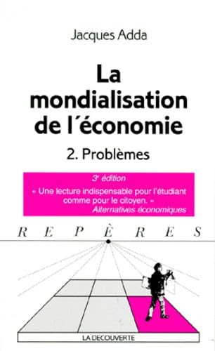 Imagen de archivo de La mondialisation de l'conomie, tome 2 : Problmes a la venta por Ammareal