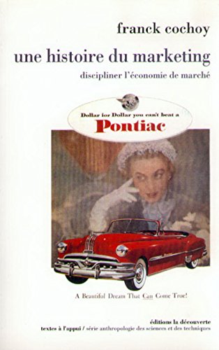 Stock image for Une histoire du marketing : Discipliner l'conomie de march for sale by Ammareal