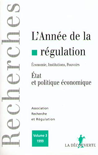 Stock image for L'anne de la rgulation 1999, volume 3. Etat et politique conomique for sale by Ammareal