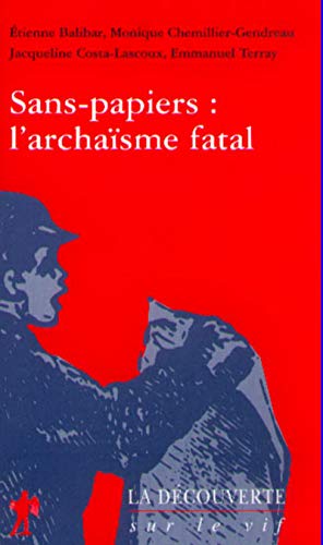 Stock image for Sans-papiers : l'archasme fatal for sale by Ammareal