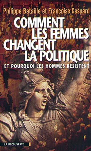 Stock image for Comment Les Femmes Changent La Politique : Et Pourquoi Les Hommes Rsistent for sale by RECYCLIVRE