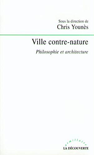 Beispielbild fr Ville contre-nature philosophie et architecture zum Verkauf von BMV Bloor