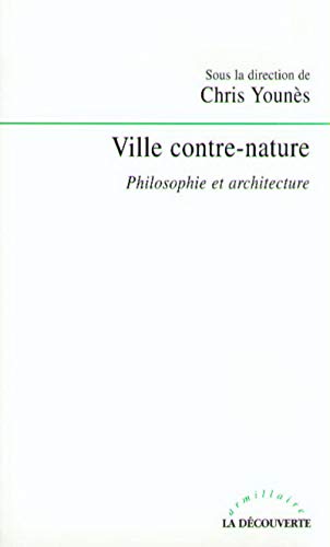 Imagen de archivo de Ville contre-nature philosophie et architecture a la venta por BMV Bloor