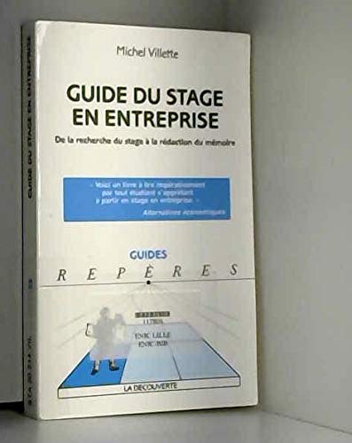 Imagen de archivo de GUIDE DU STAGE EN ENTREPRISE. De la recherche du stage  la rdaction du mmoire, Edition 1999 a la venta por Ammareal