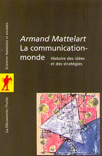 La communication-monde (9782707131454) by Mattelart, Armand