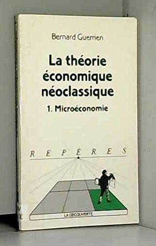 Stock image for La thorie conomique noclassique. microconomie, tome 1 for sale by Ammareal