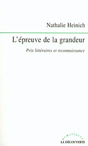 Beispielbild fr L'preuve de la grandeur. Prix littraires et reconnaissance zum Verkauf von medimops