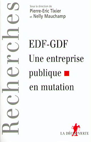 EDF-GDF: une entreprise publique en mutation (9782707132024) by Tixier, Pierre Ã‰ric; Mauchamp, Nelly