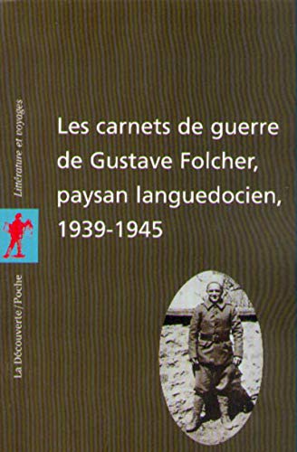 Stock image for Les carnets de guerre de Gustave Folcher, paysan languedocien, 1939-1945 for sale by medimops