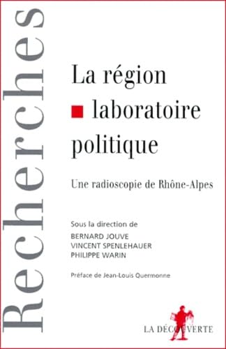 Stock image for La Region, Laboratoire Politique: Une Radioscopie de Rhone-Alpes for sale by Phatpocket Limited