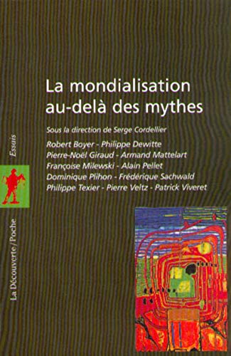 Imagen de archivo de La mondialisation au-del des mythes [Pocket Book] Collectif and Cordellier, Serge a la venta por LIVREAUTRESORSAS