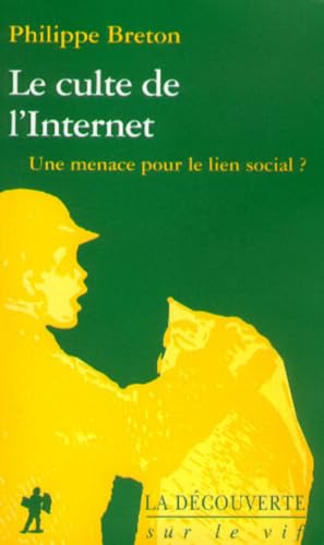 Stock image for Le culte de l'Internet. Une menace pour le lien social ? for sale by Ammareal