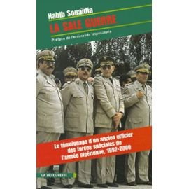 Beispielbild fr La sale guerre: Le t moignage d'un ancien officier des forces sp ciales de l'arm e alg rienne 1992-2000 zum Verkauf von WorldofBooks