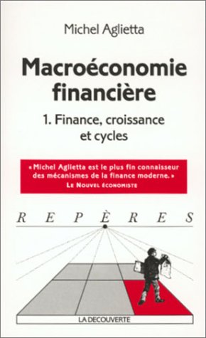 Imagen de archivo de Macro conomie financi re, tome 1 : structures financi res et croissance Aglietta, Michel a la venta por LIVREAUTRESORSAS