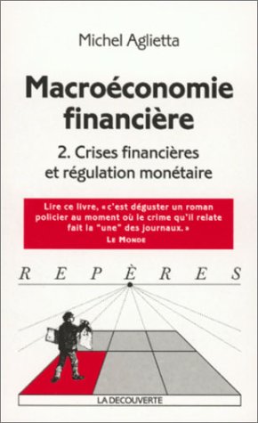 9782707133946: Macroeconomie Financiere. Tome 2, Crises Financieres Et Regulation Monetaire