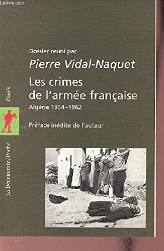 Beispielbild fr Les crimes de l'arme franaise, Algrie 1954-1962 zum Verkauf von medimops