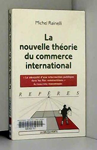 Stock image for La nouvelle thorie du commerce international. Edition 2001 for sale by Ammareal